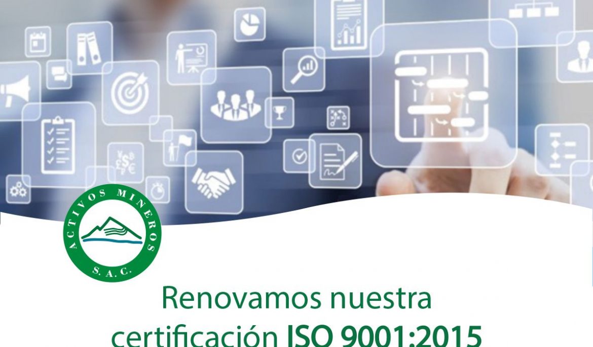 Activos Mineros obtuvo la recertificación del Sistema de Gestión de la Calidad ISO 9001