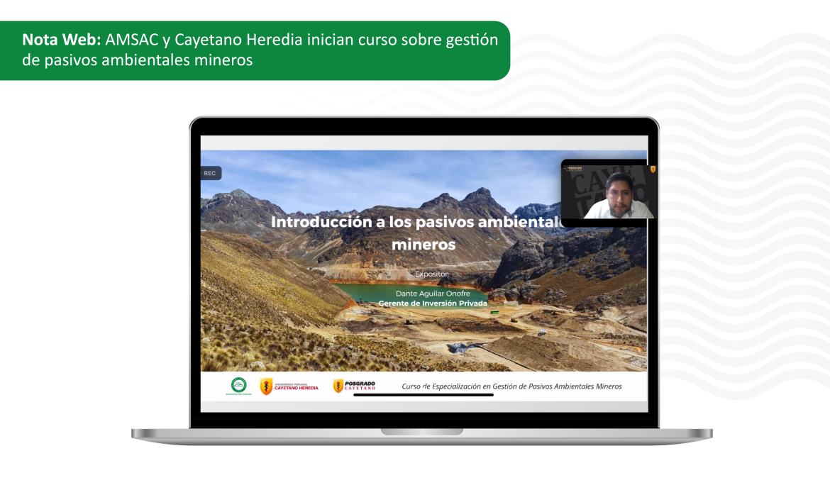 AMSAC y Cayetano Heredia inician curso sobre gestión de pasivos ambientales mineros